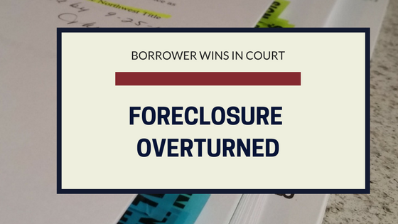 Another Appellate Win Overturning An Improper Foreclosure